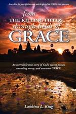 From the Killing Fields Through Fields of Grace