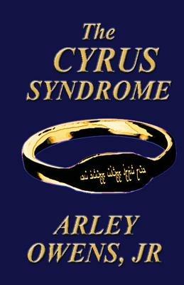 The Cyrus Syndrome - ARLEY OWENS JR - cover