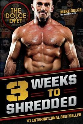 The Dolce Diet: 3 Weeks to Shredded - Mike Dolce,Brandy Roon - cover