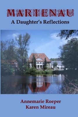 Marienau: A Daughter's Reflections - Annemarie Roeper,Karen Mireau Smith - cover