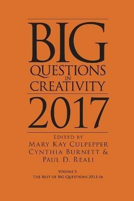 Big Questions in Creativity 2017: The Best of Big Questions 2013-16 - cover