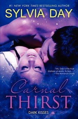 Carnal Thirst: Dark Kisses - Sylvia Day - cover