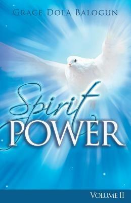 The Spirit Power Volume II - Grace Dola Balogun - cover