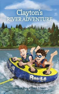 Clayton's River Adventure - Linda M Penn,Frank J Feger - cover
