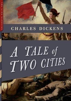 A Tale of Two Cities (Illustrated): With More Than 40 Illustrations by Frederick Barnard and Hablot K. Browne (Phiz) - Charles Dickens - cover