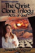 THE CHRIST CLONE TRILOGY - Book Three: Acts of God