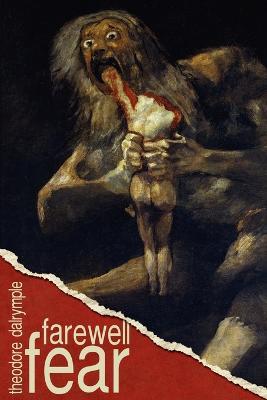 Farewell Fear - Theodore Dalrymple - cover