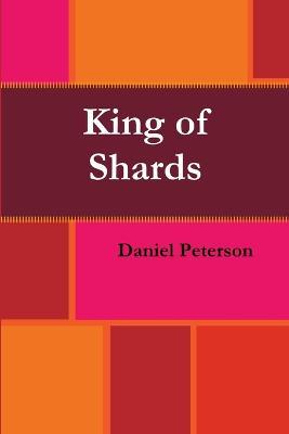King of Shards - Daniel Peterson - cover