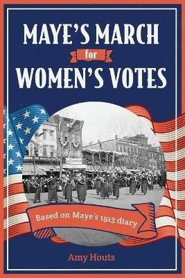 Maye's March for Women's Votes - Amy Houts - cover