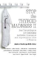 Stop the Thyroid Madness II: How Thyroid Experts Are Challenging Ineffective Treatments and Improving the Lives of Patients - Andrew Heyman,James Yang - cover