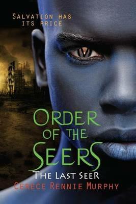 Order of the Seers: The Last Seer - Cerece Rennie Murphy - cover