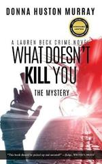 What Doesn't Kill You: The Mystery