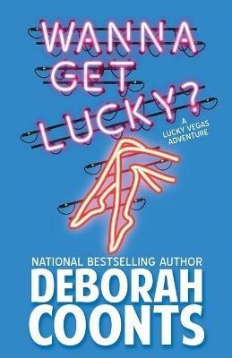 Wanna Get Lucky? - Deborah Coonts - cover