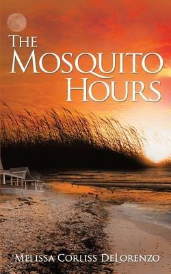 The Mosquito Hours - Melissa Corliss Delorenzo - cover