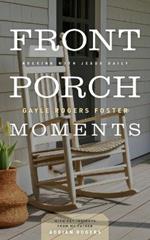 Front Porch Moments: Rocking with Jesus Daily