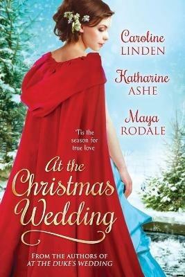 At the Christmas Wedding - Caroline Linden,Maya Rodale,Katharine Ashe - cover