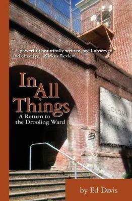 In All Things: A Return to the Drooling Ward - Ed Davis - cover