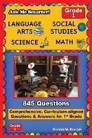 Ask Me Smarter! Language Arts, Social Studies, Science, and Math - Grade 1: Comprehensive, Curriculum-aligned Questions and Answers for 1st Grade - Donna M Roszak - cover