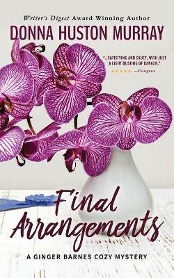 Final Arrangements: An Amateur Sleuth Whodunit - Donna Huston Murray - cover