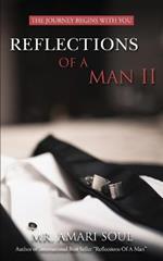 Reflections Of A Man II: The Journey Begins With You