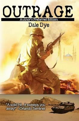 Outrage: Author's Preferred Edition - Dale Dye - cover