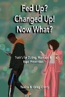 Fed Up? Changed Up! Now What?