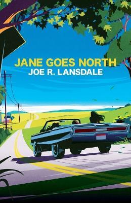 Jane Goes North - Joe R Lansdale - cover