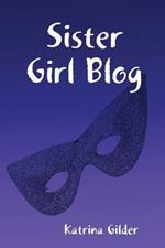 Sister Girl Blog: Sister Girl Blog