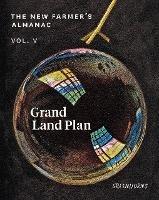 The New Farmer's Almanac, Volume V: Grand Land Plan - Greenhorns - cover