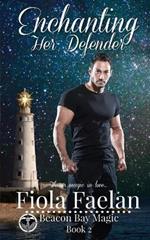 Enchanting Her Defender (Beacon Bay Magic - Book 2)