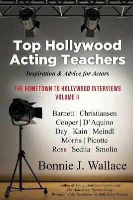 Top Hollywood Acting Teachers: Inspiration and Advice for Actors - Bonnie J Wallace - cover