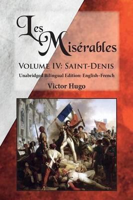 Les Miserables, Volume IV: Saint-Denis: Unabridged Bilingual Edition: English-French - Victor Hugo - cover