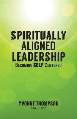 Spiritually Aligned Leadership - Yvonne Thompson - cover