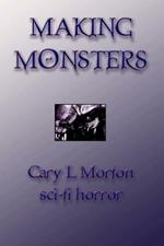 Making Monsters (sci Fi Horror)