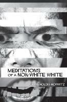 Meditations of a Non-White - Allan Kolski Horwitz - cover