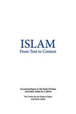 Islam from Text to Context: Occasional Papers in the Study of Islam and Other Faiths No.2 (2010)