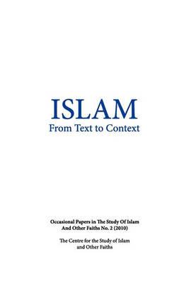 Islam from Text to Context: Occasional Papers in the Study of Islam and Other Faiths No.2 (2010) - cover