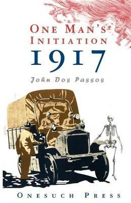 One Man's Inititation: 1917 - John Dos Passos - cover