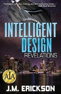 Intelligent Design: Revelations - J M Erickson - cover