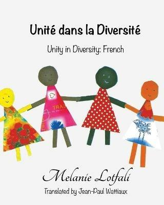 Unite dans la Diversite: Unity in Diversity - French - Melanie Lotfali - cover