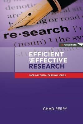 Efficient and Effective Research: A Toolkit for Research Students and Developing Researchers - Chad Perry - cover