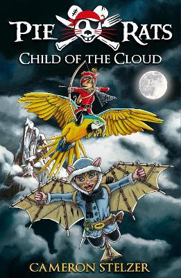 Child of the Cloud - Pie Rats Book 5 - Cameron Stelzer - cover