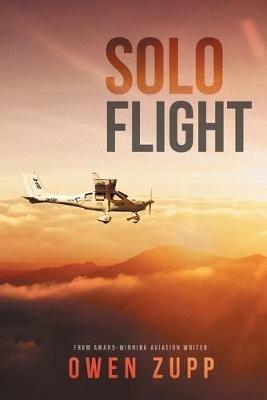 Solo Flight: One Pilot's Aviation Adventure around Australia - Owen Zupp - cover