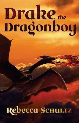 Drake the Dragonboy - Rebecca Schultz - cover