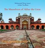 Final Journeys Part 1: The Mausoleum of Akbar the Great