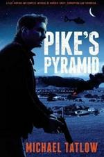 Pike's Pyramid: A Fight Against a Global Marketing Network and Crime Czars Funding Al-Qaida