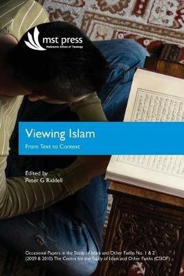 Viewing Islam: From Text to Context: Occasional Papers in the Study of Islam and Other Faiths Nos. 1 & 2 (2009 & 2010) - cover