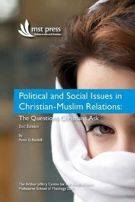 Political and Social Issues in Christian-Muslim Relations: The Questions Christians Ask. 2nd Edition - Peter G Riddell - cover