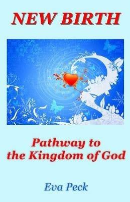 New Birth: Pathway to the Kingdom of God - Eva Peck - cover