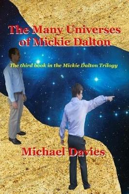The Many Universes of Mickie Dalton - Michael Davies - cover